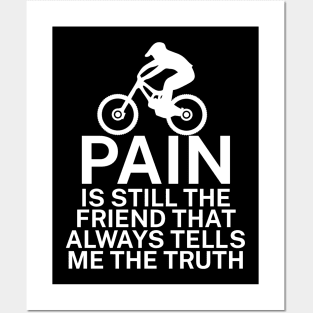 Pain is still the friend that always tells me the truth Posters and Art